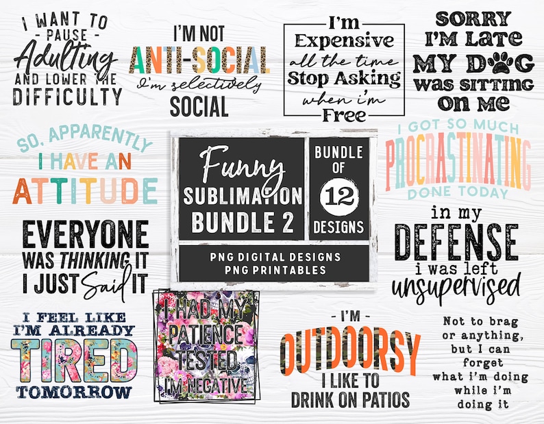 May include: A set of 12 digital designs featuring funny and relatable quotes. The designs include phrases like "I'm not anti-social, I'm selectively social", "I want to pause adulting", and "I got so much procrastinating done today".