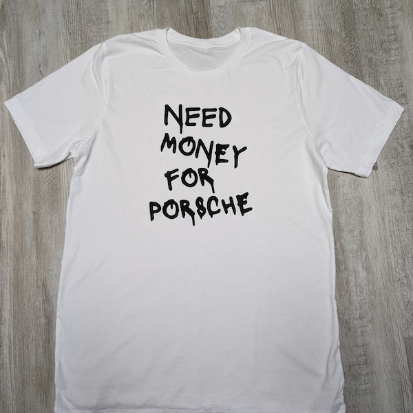 Need Money for Porsche Shirt Etsy