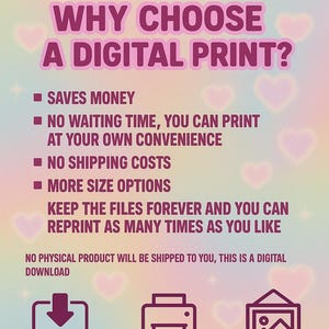May include: A digital print advertisement with a pastel background and pink hearts. Text reads "Why Choose a Digital Print?" with benefits listed. Icons show download, print, and frame steps. The shop name "JORRDADS CLOSET" is at the top.