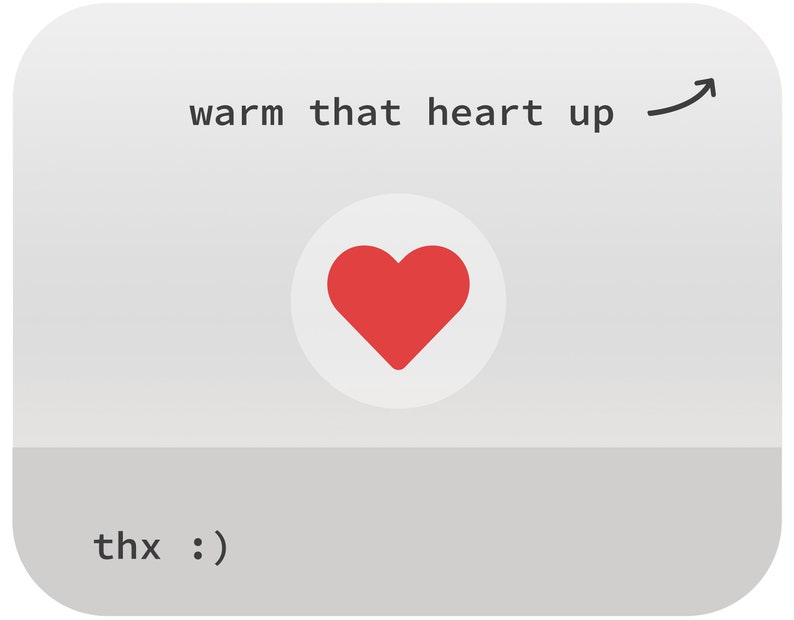 May include: A white card with a red heart icon and the text "warm that heart up" with an arrow pointing upwards. The text "thx :)" is at the bottom of the card.
