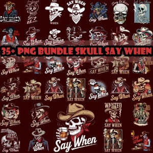 Paquete de más de 35 imágenes PNG: Calavera, dile cuándo, diseño de sublimación de whisky vaquero estilo western, camiseta de esqueleto con humor negro y divertido (descarga digital).
