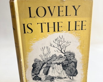 Gibbings, Robert; Lovely is the Lee (1945) First Edition, Hardcover with Dust Jacket