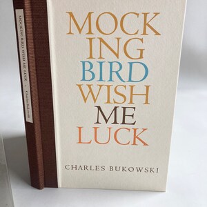 Bukowski, Charles. Mockingbird Wish Me Luck (1972) First Edition, Signed by Author