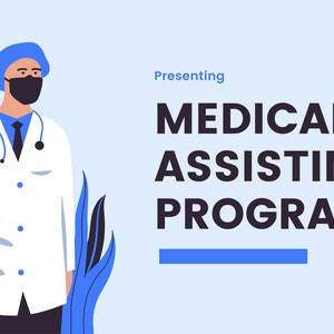 May include: Presenting Medical Assisting Program. A doctor wearing a white coat, blue surgical cap, and a face mask stands in front of a blue and white background with leafy plants.