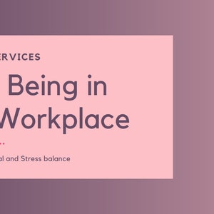 以下が含まれることがあります： ピンクの背景に、黒い文字で「CAREER SERVICES」と書いてあります。「Well Being in the Workplace」という文字は、より大きな黒いフォントで書かれています。テキストの下には、小さな赤い点の線が引かれており、黒い文字で「Mental, Emotional and Stress balance」と書いてあります。