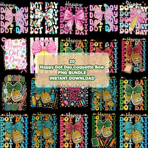May include: A digital collection of 20 Happy Dot Day designs featuring coquette bows, pencils, paintbrushes, and art supplies. The graphics include colorful patterns, polka dots, and text reading Happy Dot Day in various fonts and vibrant color palettes.
