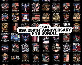 USA 250 Years Anniversary PNG Bundle,250th Anniversary American Flag Eagle Png,Independence Day Shirt Design,Celebrate 250th Anniversary Png