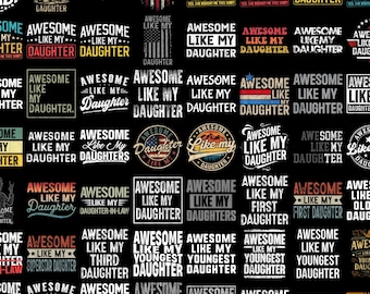 60+ Awesome Like My Daughter PNG Bundle, Father's Day Gift (Digital Download)