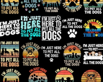 I’m Just Here To Pet All The Dogs PNG Bundle, Funny Dog Lover Sublimation Design, Retro Pet All Dogs Shirt PNG Download