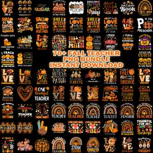 May include: A digital collection of over 70 autumn-themed graphic designs for teachers, featuring pumpkins, turkeys, autumn leaves, and rainbows. The text includes phrases like Fall in Love with Teaching, One Thankful Teacher, and 70+ Fall Teacher PNG Bundle.