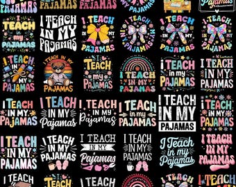 I Teach in My Pajamas Png Bundle, Funny Teacher Quote Digital Download