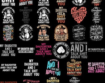 30+ My Daughter And I Talk Shit About You Png Bundle, Gift For Daughter, Gift For Mom, Daughter png, Matching Mother Daughter png