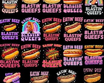 Eatin' Beef Blastin' Queefs Hot Dog PNG Bundle, Funny Adult Humor, Digital Download