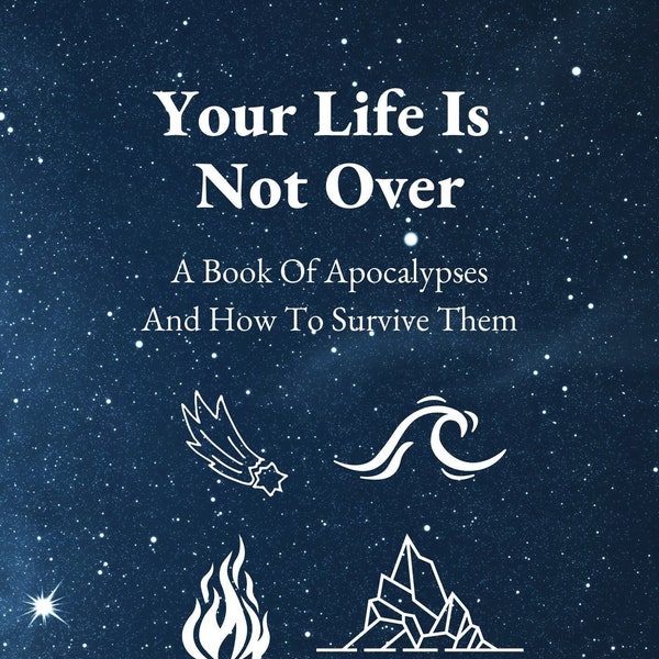 Your Life Is Not Over: A Zine for newly sick and disabled people, with poetry and practical tips