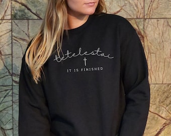 Tetelestai Greek Christian Sweatshirt, It Is Finished Easter Sweater, Jesus Resurrection Shirt, Bible Verse Easter Shirt for Men and Women