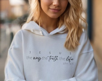 Jesus The Way The Truth The Life Hoodie John 46:6 Bible Verse Hoodie, Minimalist Jesus Merch, Christian Gift for Women, Godly Gift for Her