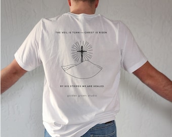 The Veil is Torn Christ is Risen Tee, By His Stripes We Are Healed, Christian Resurrection T-Shirt, Trending Christ-Based Easter Clothing