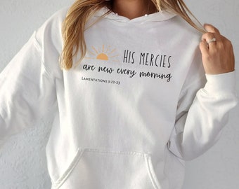 His Mercies Are New Every Morning Hoodie, Lamentations Bible Verse Hoodie, Jesus Grace Clothing, Trending Faith Based Apparel for Women