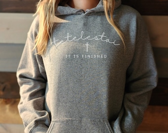 Tetelestai Greek Christian Unisex Hoodie, It Is Finished Easter Hoodie, Jesus Resurrection Shirt, Bible Verse Easter Shirt for Men and Women