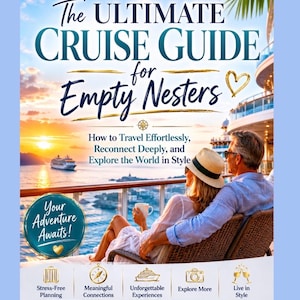 May include: A book cover titled The ULTIMATE CRUISE GUIDE for Empty Nesters. It features a couple on a balcony overlooking a cruise ship at sunset. Text includes How to Travel Effortlessly, Reconnect Deeply, and Explore the World in Style.