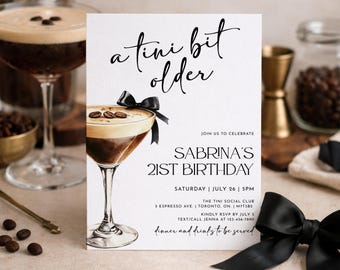 A Tini Bit Older Birthday Invitation, Espresso Martini Birthday Digital Invite, 21st Birthday Invite, A Tini Bit Older Party Invite ANY AGE