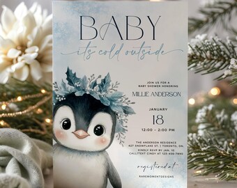 May include: Baby shower invitation with a watercolor penguin wearing a blue floral crown. The invitation has the text "BABY its cold outside" and event details, including the date, time, and location.