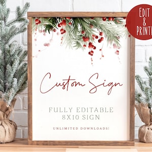 May include: A printable 8x10 inch sign with a wintery design featuring green pine branches and red berries. The sign says "Custom Sign" in red cursive lettering and "Fully Editable 8x10 Sign Unlimited Downloads!" in black lettering.