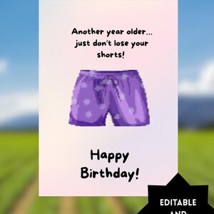 May include: A birthday card with a purple shorts graphic and the text "Another year older... just don't lose your shorts!" and "Happy Birthday!". The card also has a "Download" button and a black starburst that says "Editable and Printable".