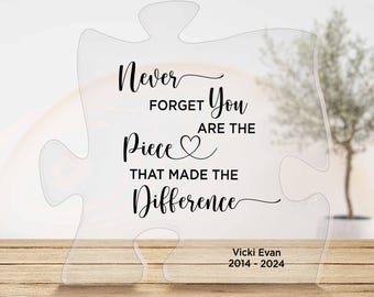Personalized Acrylic Puzzle, Never Forget That You Are The Piece That Made The Difference, Best Gift for Mentor/Coworker Gift Acrylic Plaque