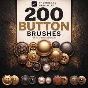 May include: A digital graphic featuring the text 200 BUTTON BRUSHES FOR FASHION DESIGNERS with a Procreate icon. Below the text is a collection of various metallic, pearl, and leather-textured buttons in gold, bronze, and dark tones.