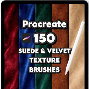 May include: A digital tablet displays a variety of suede and velvet textures in red, blue, green, brown, and tan. The text reads "Procreate 150 Suede & Velvet Texture Brushes." A white stylus rests on the right side of the screen.