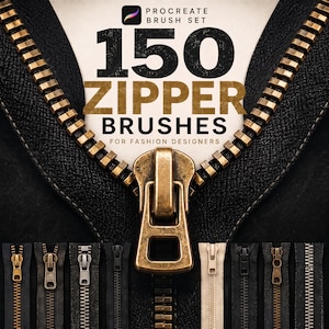 May include: A digital product display featuring a large brass zipper pull centered over black textured fabric. The text reads Procreate Brush Set 150 Zipper Brushes For Fashion Designers. Below are eight smaller vertical zipper samples in various colors.
