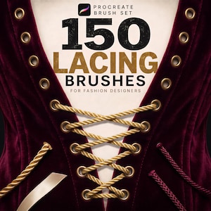May include: A digital Procreate brush set featuring 150 lacing brushes for fashion designers. The graphic displays a deep burgundy velvet fabric with gold metal eyelets and gold rope lacing, centered with the text 150 LACING BRUSHES.