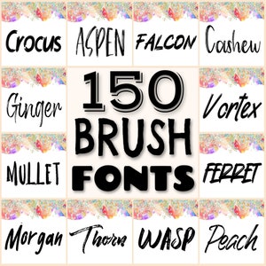 Peut inclure: Une image colorée avec le texte "150 BRUSH FONTS" en lettres noires en gras. L'image comprend également une variété de styles de polices de pinceau, notamment "Crocus", "Aspen", "Falcon", "Cashew", "Ginger", "Vortex", "Mullet", "Ferret", "Morgan", "Thorn", "WASP" et "Peach".