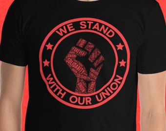 We Stand With Our Union With Solidarity Forever Fist Short-Sleeve Unisex T-Shirt