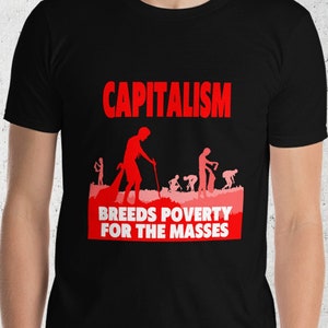 Capitalism Breeds Poverty For The Masses Short-Sleeve Unisex T-Shirt