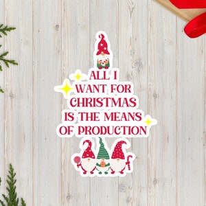 All I Want For Christmas Is The Means Of Production Bubble-free sticker