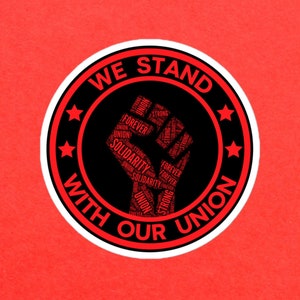 We Stand With Our Union With Solidarity Forever Fist Bubble-free sticker
