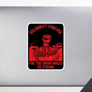 Solidarity Forever For The Union Makes Us Strong With The Hand That Will Rule The World Bubble-free sticker