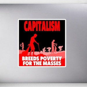 Capitalism Breeds Poverty For The Masses Bubble-free sticker