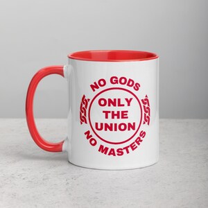 No Gods No Masters Only The Union Mug with Color Inside