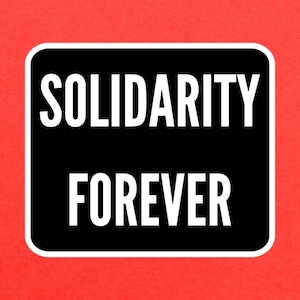 Solidarity Forever Bubble-free sticker