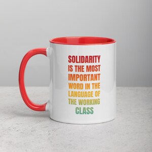 Solidarity Is The Most Important Word In The Language Of The Working Class Mug with Color Inside