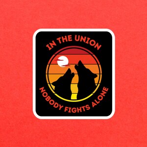 In The Union Nobody Fights Alone Wolf Bubble-free stickers