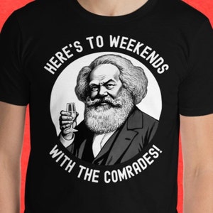 Here&#39;s To Weekends With The Comrades Short-Sleeve Unisex T-Shirt