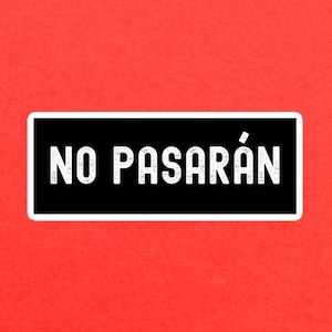 No Pasarán Spanish Anti-Fascism Slogan In Distressed Font Bubble-free sticker