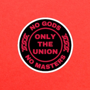 No Gods No Masters Only The Union Bubble-free sticker