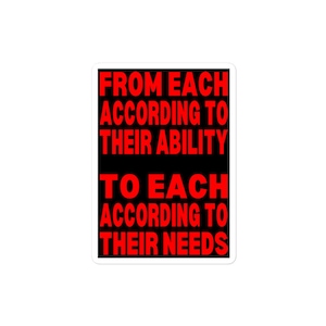 May include: Black and red text on a white background reads "From each according to their ability to each according to their needs."