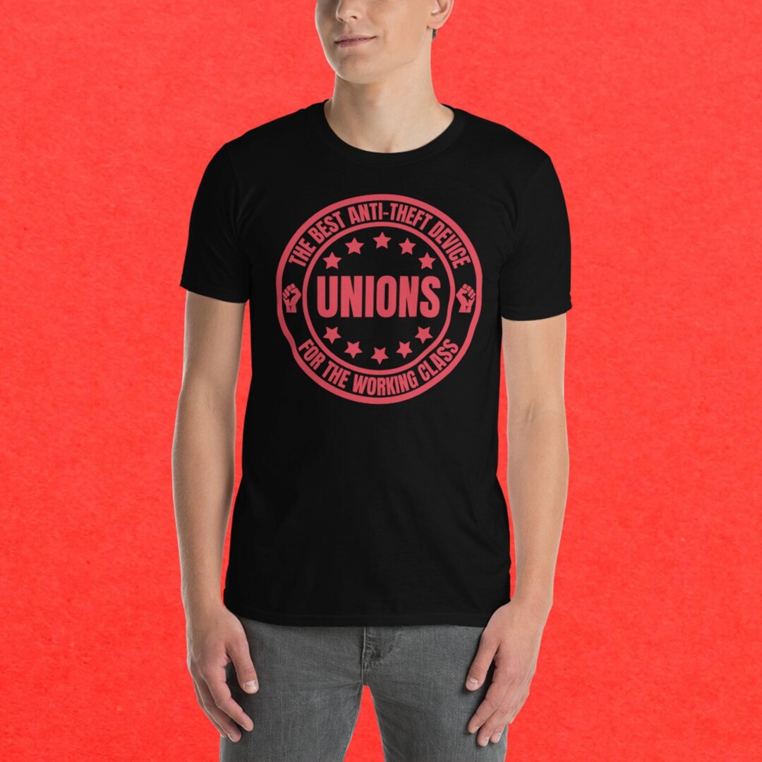 Unions the Best Anti-theft Device for Workers Short-sleeve Unisex T ...