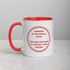 Workers Of The World Unite! You Have Nothing To Lose But Your Chains! Union Mug With Color Inside